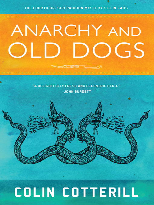 Title details for Anarchy and Old Dogs by Colin Cotterill - Available